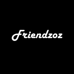 Friendzoz (Prod. Young Taylor)