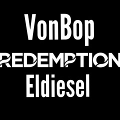 VonBop x Eldiesel Redemption (prod by haven beats)