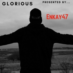 Glorious (Enkay47)