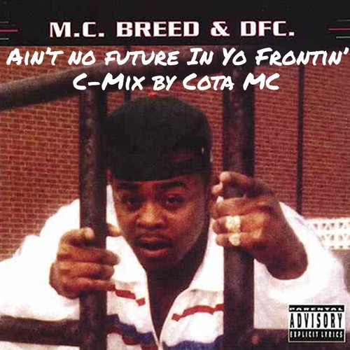 Ain't No Future In Yo Frontin' (C-Mix) #ClassicCuts