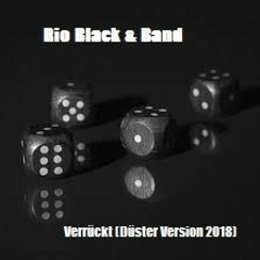 Rio Black & Band - Verrückt (Düster Version 2018)