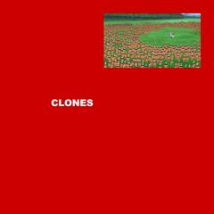 clones (prod. woodpecker)