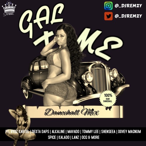 @_DJRemzy - Gal Time | 2018 Bashment Mix
