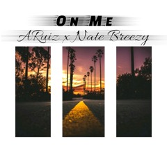 On Me - Nate Breezy & ARuiz