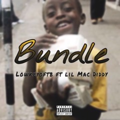 LowKeyOFTB ft Lil Mac Diddy - Bundle