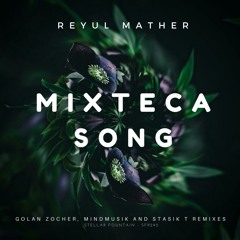 Reyul Mather - Mixteca Song (Golan Zocher Remix)