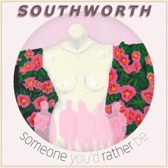 Southworth - Someone You'd Rather Be - Someone You'd Rather Be EP - 2018 (Tacoma, WA) AI Studio