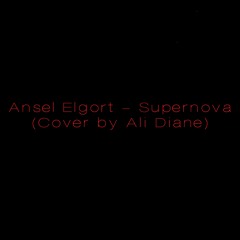 Ansel Elgort - Supernova (Cover by Ali Diane)