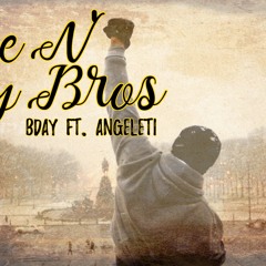 Me N My Bros - Bday Ft. Angeleti (Official Audio)
