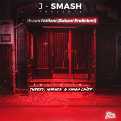 J-Smash ft Tweezy, Maraza, Yanga Chief - Ibvani Ndilani (Sukani Ndleleni)