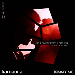 Kamaura & Tommy Mc Feat Jenny Jones - We Loved Each Other (Tommy Mc Extended Edit) HIT BUY!!