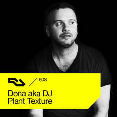 RA.608 Dona AKA DJ Plant Texture
