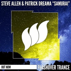 Steve Allen & Patrick Dreama - Samurai [Flashover Trance]