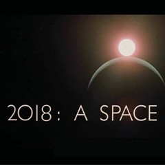 2018: A Space Odyssey