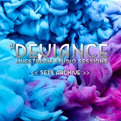 Deviance Livestream Studio Sessions | DJ sets Archive