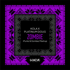 Kola X Platinum Doug - Zombie (iPunkz & Gonibez Mashup)