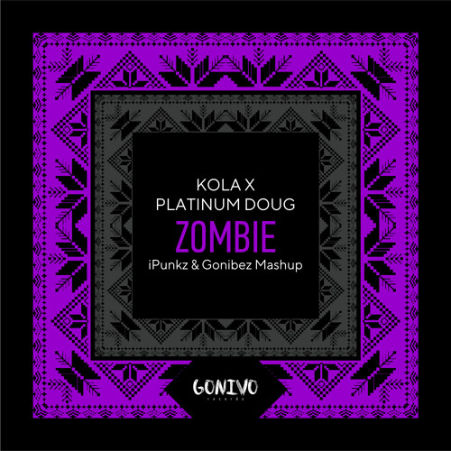Kola X Platinum Doug - Zombie (iPunkz & Gonibez Mashup)