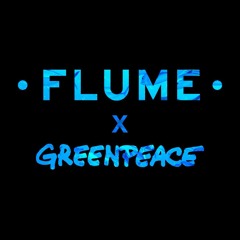 Flume x Greenpeace (KMBL Flip)