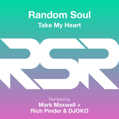 Random Soul - Take My Heart (Rich Pinder & DJOKO Remix)