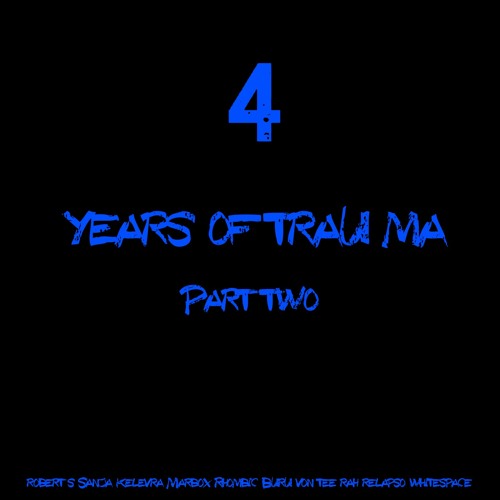 4 Years Of Trau-Ma Pt.2