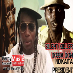 Silent Killer ft Dobba Don - Ndikaita President (Fyah King) January 2018