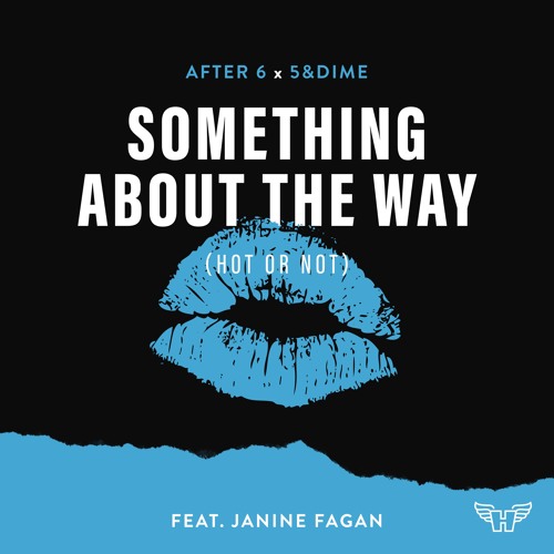 After 6 x 5&Dime - Something About The Way(Hot Or Not) (Edit) ft. Janine Fagan