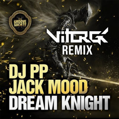 DJ PP & Jack Mood - Dream Knight (VitorGK Remix)