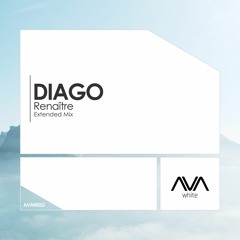 AVAW053 - Diago - Renaître *Out Now!*
