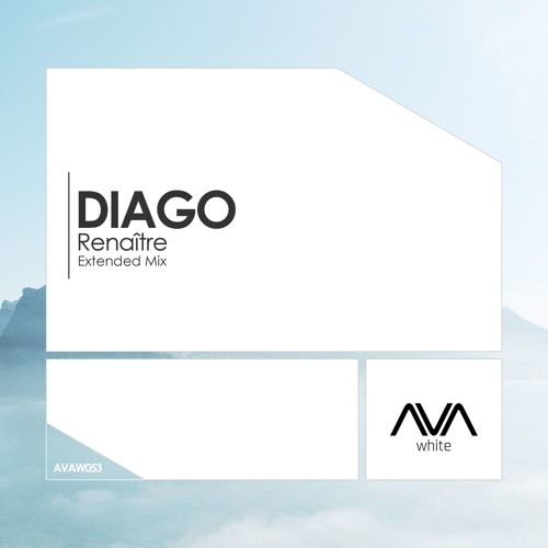 AVAW053 - Diago - Renaître *Out Now!*