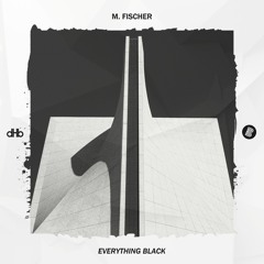 Unlike Pluto - Everything Black (M. Fischer Remix)