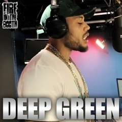 DEEP GREEN - FIRE IN THE BOOTH