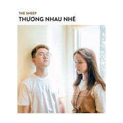 Thương Nhau Nhé | Cover by the SHEEP (Hoàng Thống ft. Trang Hàn)