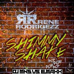 Rene Rodrigezz - Shimmy Shake (DJMNS Vs. E - MaxX Rmx) *preview*