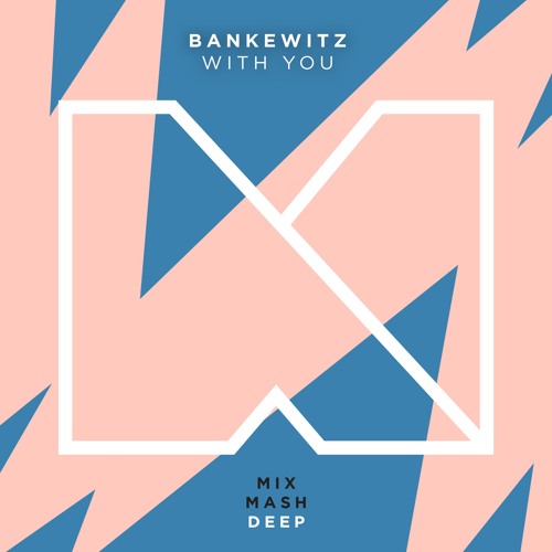 BANKEWITZ - With You (Out Now!)