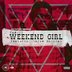 Weekend girl (Ft Hayze Engolah)