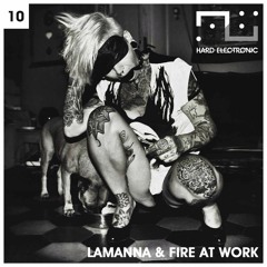 LAMANNA / FIRE AT WORK ( boiler rome / hardelectronic / ind.strenght division )