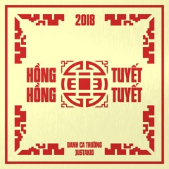 Hồng hồng tuyết tuyết - Danh ca thường ft Just aKID