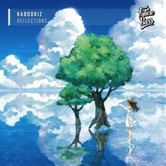 KabookiZ - Reflections [Future Bass Release]