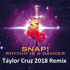 S.N.A.P.  - R.H.Y.T.H.M.  1.S.  A.  D.A.N.C.E.R.   2018 (Taylor Cruz Remix) #FREE