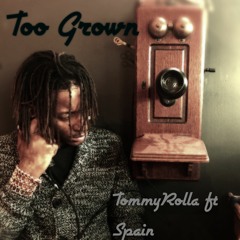 Too Grown ft. Spain (prod. IVN)