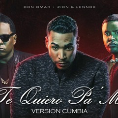 Don Omar Ft. Zion Y Lennox - Te Quiero Pa Mi (Version Cumbia) Dj Kapocha