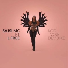 SAJSI MC - KOD TVOJE DEVOJKE (PROD. L FREE)