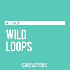 KdotLuci - Wild Loops