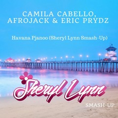 Camila Cabello vs Afrojack and Eric Prydz - Havana Pjanoo (Sheryl Lynn Smash-Up) FREE DOWNLOAD