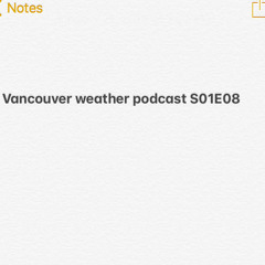 S01E08 The Vancouver Weather Forecast Podcast