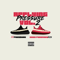 Applying Pressure Vol.2 Hosted By DJ PRE$$URE & HOOD PHARMACY DJS