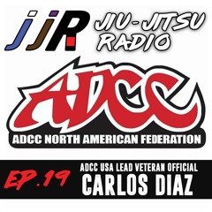 ADCC Official Carlos Diaz // ADCC US Open // Jiu-Jitsu Radio // ep. 19