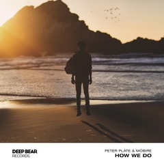 Peter Plate & Mobire - How We Do (Original Mix)