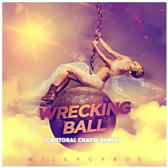 Miley Cyrus - Wrecking Ball (Cristobal Chaves Remix)