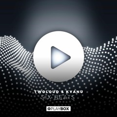 TWOLOUD & KYANU - Six Beats | OUT NOW